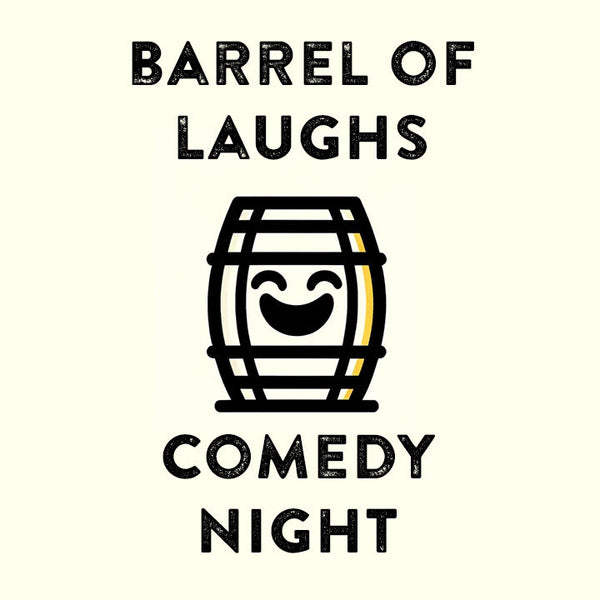 Barrel of Laughs Comedy Night Thursday  25th June 2026