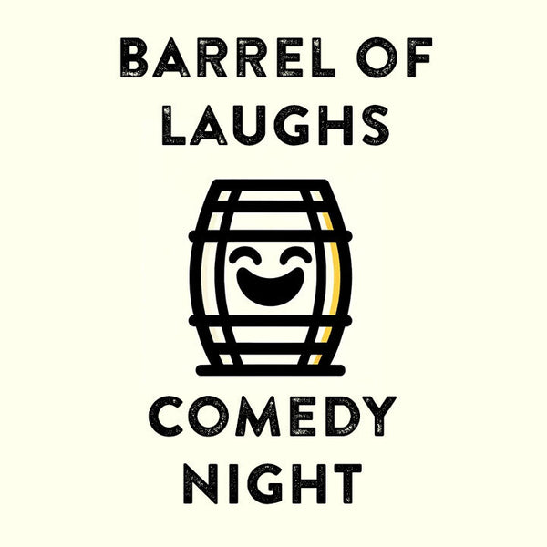 Barrel of Laughs Comedy Night Thursday 25th April